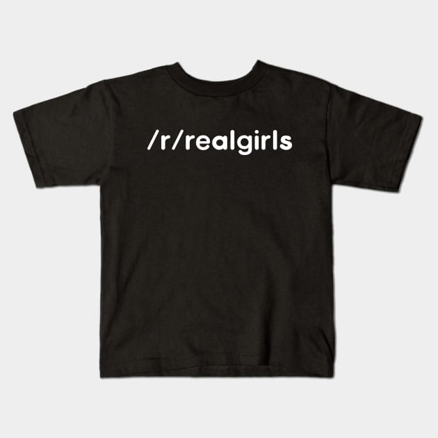 Reddit Real Girls Kids T-Shirt by RumbleWave
